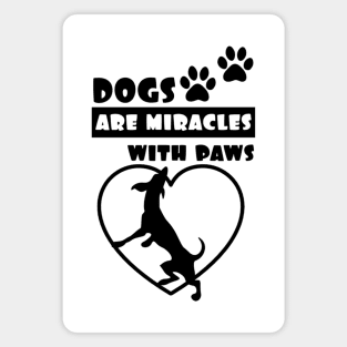 Dogs Are Miracles With Paws Magnet